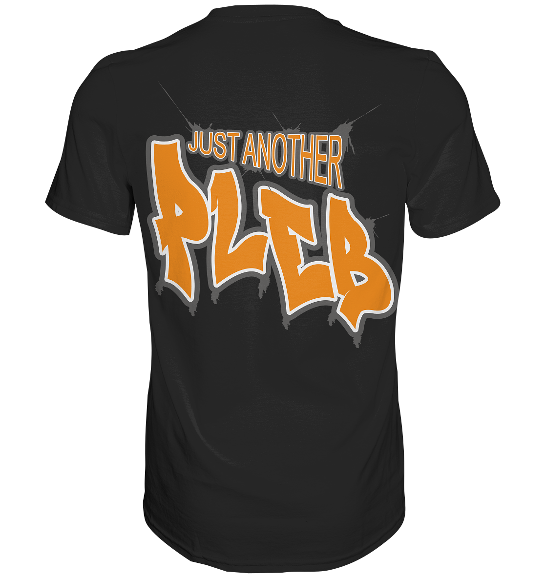 Just another Pleb - Premium Shirt