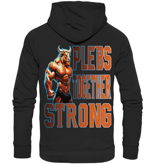 Plebs together strong - Organic Hoodie