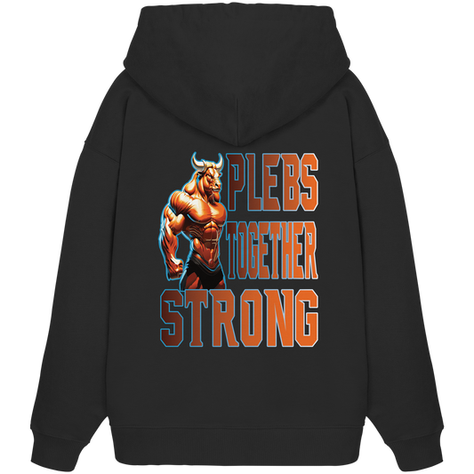 Plebs together strong - Organic Oversize Hoodie