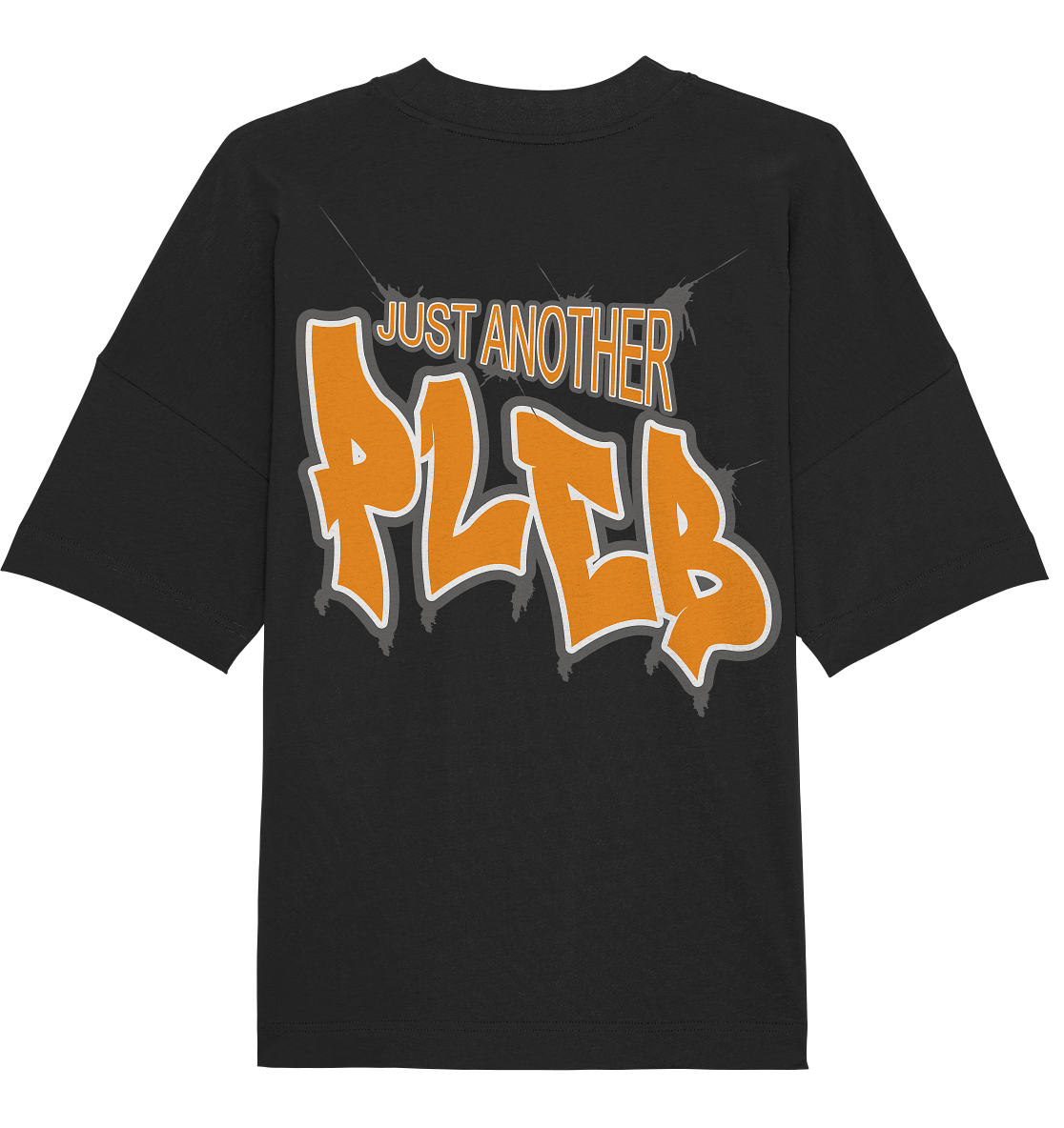 Just another Pleb - Organic Oversize Shirt