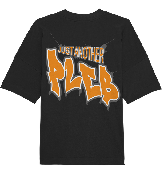 Just another Pleb - Organic Oversize Shirt