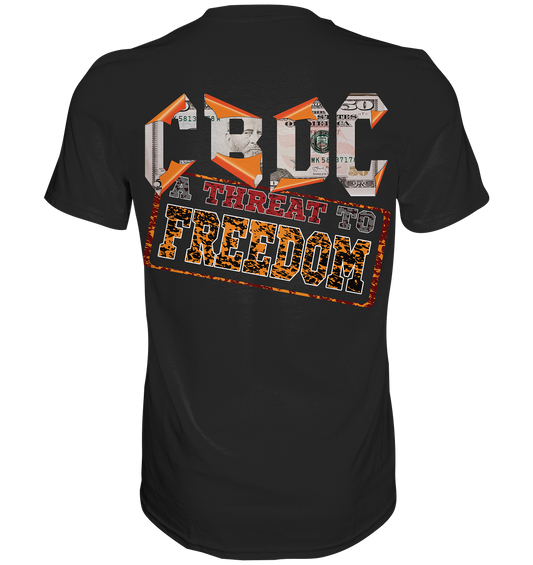 CBDCs Gefährden unser Freiheit - Premium Shirt