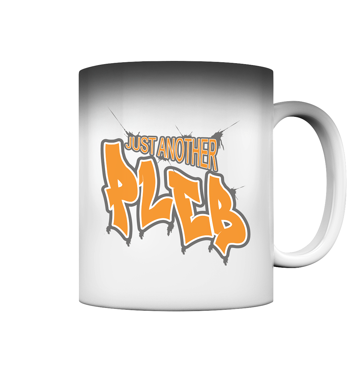 Just another Pleb - Farbwechseltasse